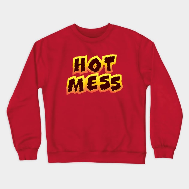 Hot Mess Design 1 Crewneck Sweatshirt by MikeCottoArt